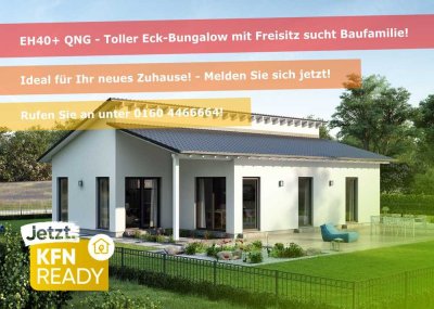 � Schlüsselfertiger EH40+ QNG Bungalow mit Freisitz � Effizienz A+ mit attraktivem Bauplatz! ��