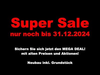 SUPER SALE- Jetzt den Mega Deal bis 31.12.2024 sichern! Max. Förderung! Haus inkl. Grundstück!