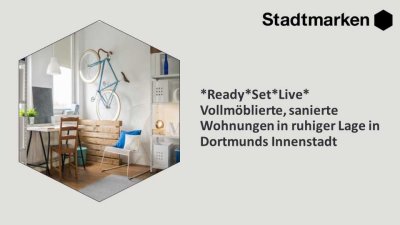 *Ready*Set*Live* Vollmöblierte, sanierte Wohnungen in ruhiger Lage in Dortmunds Innenstadt