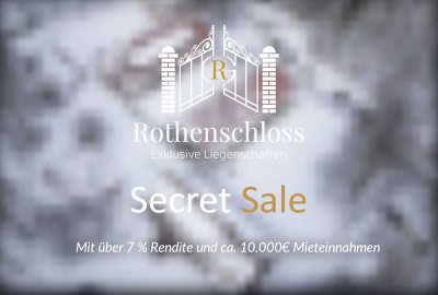 Secret Sale mit über 7 % Rendite und ca 10.000€ Mieteinnahmen