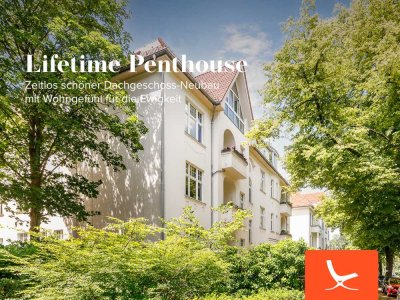 Lifetime Penthouse - Zeitlos schöner Dachgeschoss-Neubau mit Wohngefühl für die Ewigkeit