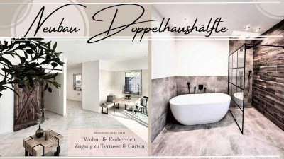 **. Neubau DHH  mit Top Ausstattung & Einbauküche zum Bestpreis !