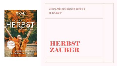 Die OKAL Premiumklasse, inkl. Grundstück - Häuser ab 194.900 EUR. Bitte Herbstzauber Prospekt beacht