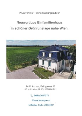 Neuwertiges Einfamilienhaus in schöner Grünruhelage nahe Wien