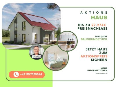 Jetzt individuelles Aktionshaus und einen Preisvorteil von bis zu 27.342€ sichern