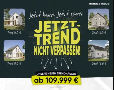 Unsere Trendhäuser - Jetzt bauen - Jetzt sparen!