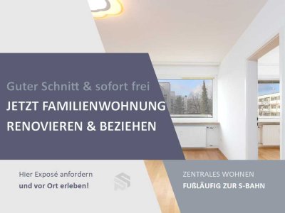 Familienwohnung renovieren & beziehen | Zentrale Lage, S-Bahn fußläufig