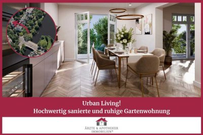 Urban Living!
Hochwertig sanierte und ruhige Gartenwohnung