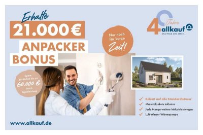 Anpacker BONUS - bis zu 21.000,- Euro Preisnachlass