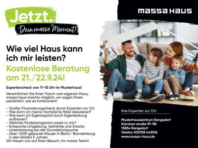 WIE VIEL HAUS KANN ICH MIR LEISTEN? Exklusiv Beratung am 21./22.9. in Rangsdorf! 11-15 Uhr