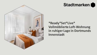 *Ready*Set*Live* Vollmöblierte Loft-Wohnung in ruhiger Lage in Dortmunds Innenstadt