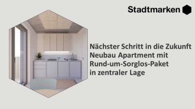 Nächster Schritt in die Zukunft - Neubau Apartment mit Rund-um-Sorglos-Paket in zentraler Lage