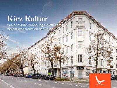 Kiez Kultur - Sanierte Altbauwohnung mit offenem und hellem Wohnraum an der Spree